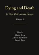 Dying And Death In 18th -21st Century Europe edito da Cambridge Scholars Publishing