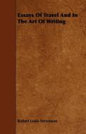 Essays Of Travel And In The Art Of Writing di Robert Louis Stevenson edito da Law. Press