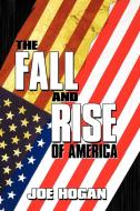 The Fall and Rise of America di Joe Hogan edito da AUTHORHOUSE