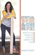 Spiritual Two-By-Fours and Other Wake-Up Calls di Kimberly Rooney edito da Balboa Press