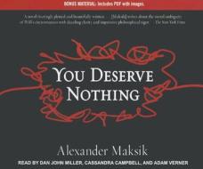 You Deserve Nothing di Alexander Maksik edito da Tantor Audio