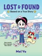 Lost & Found: Based on a True Story di Mei Yu edito da UNION SQUARE & CO