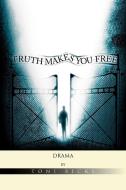 Truth Makes You Free di Toni Bickl edito da Xlibris Corporation