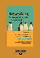 Networking For People Who Hate Networking di Devora Zack edito da Readhowyouwant.com Ltd