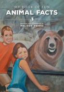 My Book of Fun Animal Facts di Melinda Priebe edito da FriesenPress