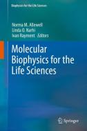 Molecular Biophysics for the Life Sciences edito da Springer-Verlag GmbH