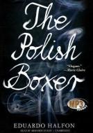 The Polish Boxer di Eduardo Halfon edito da Blackstone Audiobooks