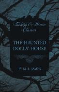 The Haunted Dolls' House (Fantasy and Horror Classics) di M. R. James edito da READ BOOKS