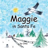Maggie in Santa Fe di Oma edito da Xlibris