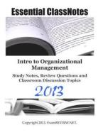 Intro to Organizational Management Study Notes, Review Questions and Classroom Discussion Topics di Examreview edito da Createspace