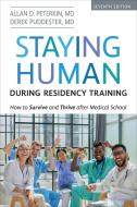 Staying Human During Residency Training di MD Peterkin, MD Puddester edito da University Of Toronto Press