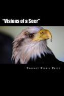 Visions of a Seer di Prophet Rickey Price edito da Createspace