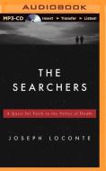 The Searchers: A Quest for Faith in the Valley of Doubt di Joseph Loconte edito da Brilliance Audio