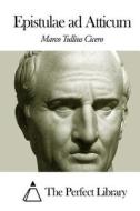 Epistulae Ad Atticum di Marco Tullius Cicero edito da Createspace