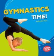 Gymnastics Time! di Brendan Flynn edito da LERNER CLASSROOM
