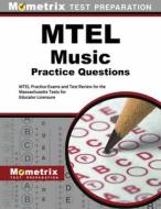 MTEL Music Practice Questions: MTEL Practice Exams and Test Review for the Massachusetts Tests for Educator Licensure edito da MOMETRIX MEDIA LLC