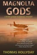 Magnolia Gods di Thomas Hollyday edito da Createspace