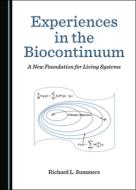 Experiences In The Biocontinuum di Richard L. Summers edito da Cambridge Scholars Publishing