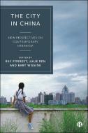 The City In China di Ray Forrest edito da Bristol University Press