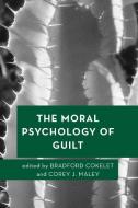 The Moral Psychology Of Guilt edito da Rowman & Littlefield