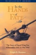 In the Hands of Fate di Dwight R. Messimer edito da Naval Institute Press