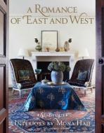 A Romance of East and West di Mona Hajj edito da Monacelli Press