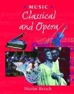 Classical and Opera di Nicolas Brasch edito da Smart Apple Media