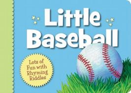 Little Baseball: Lots of Fun with Rhyming Riddles di Brad Herzog edito da Sleeping Bear Press