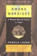 Among Warriors di Pamela Logan edito da OVERLOOK PR