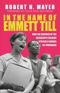 In the Name of Emmett Till di Robert H Mayer edito da University of Georgia Press