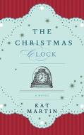 The Christmas Clock di Kat Martin edito da Carousel Press,us