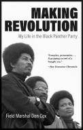 Making Revolution: My Life in the Black Panther Party di Don Cox edito da HEYDAY BOOKS