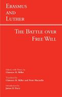 Erasmus and Luther: The Battle over Free Will di Erasmus & Luther edito da Hackett Publishing Co, Inc
