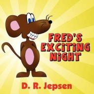 Fred's Exciting Night di D. R. Jepsen edito da America Star Books