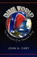 Dixie World: The Adventures of an Immortal Being di John H. Cary edito da ELOQUENT BOOKS