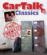 Car Talk Classics: The Pinkwater Files di Tom Magliozzi, Ray Magliozzi edito da Highbridge Company