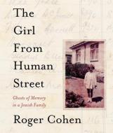 Girl from Human Street di Roger Cohen edito da HighBridge Audio