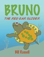 Bruno the Red Ear Slider di Bill Russell edito da America Star Books