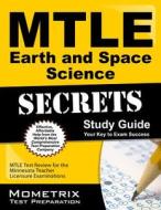 Mtle Earth and Space Science Secrets Study Guide: Mtle Test Review for the Minnesota Teacher Licensure Examinations edito da Mometrix Media LLC