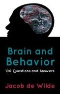 Brain And Behavior di Jacob De Wilde edito da America Star Books