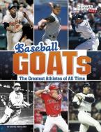 Baseball Goats: The Greatest Athletes of All Time di Bruce Berglund edito da CAPSTONE PR