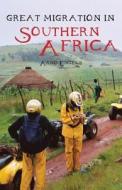 Great Migration In Southern Africa di Arno Engels edito da America Star Books