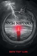 Nigh Nirvana di Dustin "Foxy" Clark edito da Page Publishing, Inc.