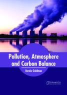 Pollution, Atmosphere and Carbon Balance edito da SYRAWOOD PUB HOUSE