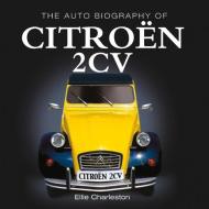 The Auto Biography of the 2cv di Ellie Charlestone edito da G2 ENTERTAINMENT