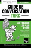 Guide de Conversation Français-Turc Et Dictionnaire Concis de 1500 Mots di Andrey Taranov edito da T&P BOOKS