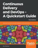 Continuous Delivery and DevOps - A Quickstart Guide - Third Edition di Paul Swartout edito da Packt Publishing