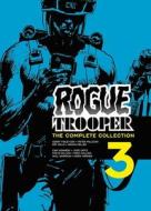 Rogue Trooper: The Complete Collection - Book 3 di Gerry Finley-Day, Simon Geller, Peter Milligan, Pat Mills, Steve Macmanus, Grant Morrison edito da 2000 AD