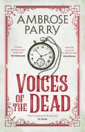 Voices of the Dead di Ambrose Parry edito da CANONGATE BOOKS