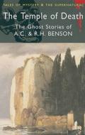 The Temple of Death: The Ghost Stories of A.C. & R.H. Benson di Arthur Christopher Benson, Robert Hugh Benson edito da Wordsworth Editions